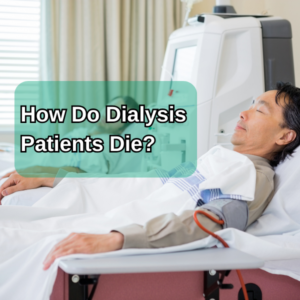 How Do Dialysis Patients Die